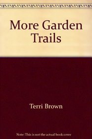 More Garden Trails