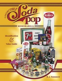 Collectible Soda Pop Memorabilia: Identification  Value Guide