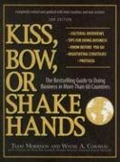 Kiss, Bow, or Shake Hands: The Bestselling Guide to Doing Business in More than 60 Countries