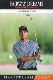 Fairway Dreams: A Decade in Professional Golf (Mainstream Sport)