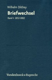 Briefwechsel: Band I: 1852-1882 (Wilhelm Dilthey. Gesammelte Schriften) (German Edition)