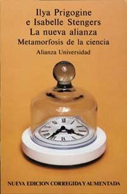 La nueva alianza / The New Alliance: Metamorfosis de la ciencia / Metamorphosis of Science (Alianza Universidad) (Spanish Edition)