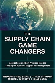 The Supply Chain Game Changers: Applications and Best Practices that  are Shaping the Future of Supply Chain Management (FT Press Operations Management)
