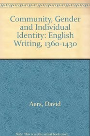 Community, Gender & Individual Identity: English Writing, 1360-1430