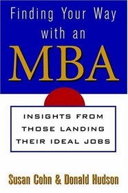 Finding Your Way with an MBA : Insights from Those Landing Their Ideal Jobs