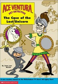 The Case of the Lost Unicorn (Ace Ventura Chapter Books (Paperback))