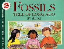 Fossils Tell of Long Ago (Let's Read-And-Find-Out Science (Hardcover))
