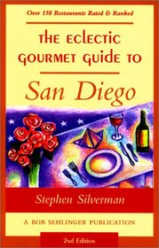 The Eclectic Gourmet Guide to San Diego, 2nd (Eclectic Gourmet Guide)