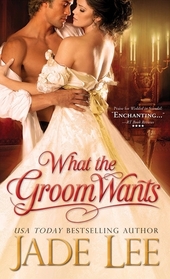 What the Groom Wants (Bridal Favors, Bk 4)