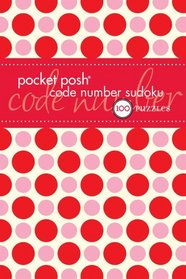 Pocket Posh Code Number Sudoku: 100 Puzzles
