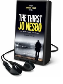 The Thirst (Harry Hole, Bk 11) (Preloaded Digital Audio Player)