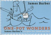 One-Pot Wonders: James Barber's Recipes for Land and Sea