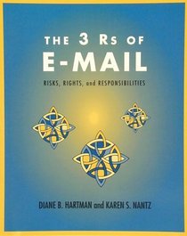 The 3 Rs of E-Mail: Risks, Rights and Responsibilities (Crisp Professional Series)