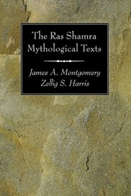 The Ras Shamra Mythological Texts (Memoirs of the American Philosophical Society)