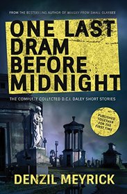 One Last Dram Before Midnight: The D.C.I. Daley Stories (The D.C.I. Daley Series)
