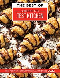 The Best of Americas Test Kitchen 2022: Best Recipes, Equipment Reviews, and Tastings