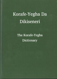 Korafe-Yegha da Dikiseneri = The Korafe-Yegha Dictionary