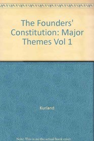 The Founders' Constitution: Major Themes (Founders Constitution)
