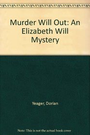 Murder Will Out: An Elizabeth Will Mystery