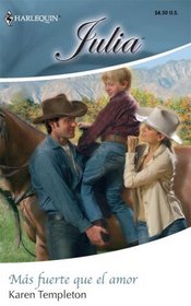Mas Fuerte Que El Amor: (Stronger Than Love) (Harlequin Julia (Spanish)) (Spanish Edition)