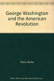 George Washington and the American Revolution