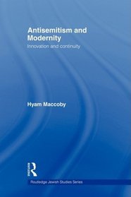 Antisemitism and Modernity: Innovation and Continuity (Routledge Jewish Studies)