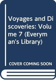 Voyages and Discoveries: Volume 7 (Everyman's Library)