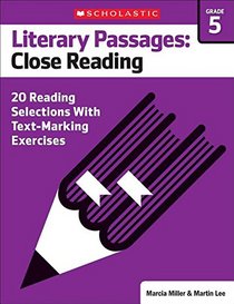 Literary Passages for Text Marking & Close Reading: Grade 5: 20 Reproducible Passages With Text-Marking Activities That Guide Students to Read Strategically for Deep Comprehension