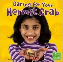 Caring for Your Hermit Crab (First Facts)