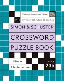 Simon and Schuster Crossword Puzzle Book #235 : The Original Crossword Puzzle Publisher (Simon  Schuster Crossword Puzzle Books)