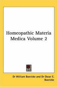 Homeopathic Materia Medica, Part 2