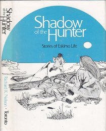Shadow of the hunter: Stories of Eskimo life