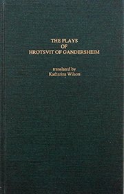 PLAYS HROTSVIT GANDERSHEIM (Garland Library of Medieval Literature)