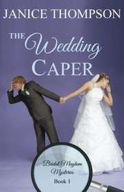 The Wedding Caper (Bridal Mayhem Mysteries) (Volume 1)
