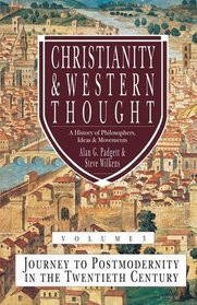 Christianity and Western Thought: Journey to Postmodernity in the Twentieth Century v. 3