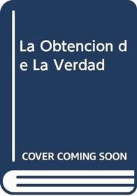 La Obtencion de La Verdad (Spanish Edition)