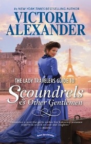 The Lady Travelers Guide to Scoundrels and Other Gentlemen (Lady Travelers Guide, Bk 1)