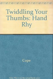Twiddling Your Thumbs: Hand Rhy