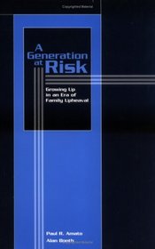 A Generation at Risk: Growing Up in an Era of Family Upheaval