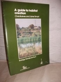 A guide to habitat creation (Ecology handbook)