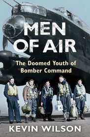 Men of Air: The Doomed Youth of Bomber Command