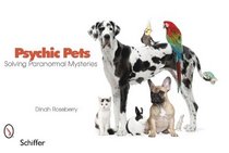 Psychic Pets:  Solving Paranormal Mysteries