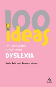 100 Ideas for Supporting Pupils With Dyslexia (Continuum One Hundred)