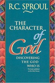 The Character of God: Discovering the God Who Is