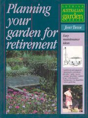 Planning Your Garden for Retirement (Lothian Australian Garden)