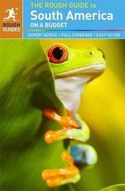 The Rough Guide to South America On a Budget