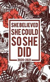 She Believed She Could So She Did 2020-2021: Grunge Girl Power Monthly Pocket Planner | Dead Skulls Two Year (24 Months) Schedule Agenda & Organizer | ... With Phone Book, Password Log & Notes.