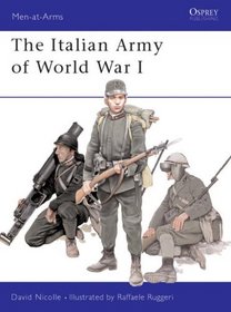 Italian Army of World War I (Men at Arms, 387)