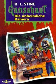 Gänsehaut 15. Die unheimliche Kamera. ( Ab 10 J.).