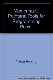 Mastering C pointers :tools for programming power